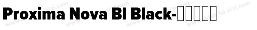 Proxima Nova Bl Black字体转换